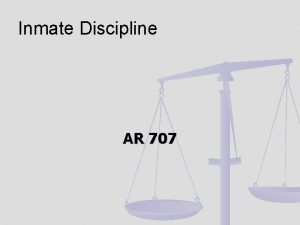 Inmate Discipline AR 707 Inmate Discipline Correct Behavior