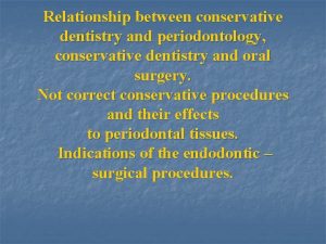 Relationship between conservative dentistry and periodontology conservative dentistry