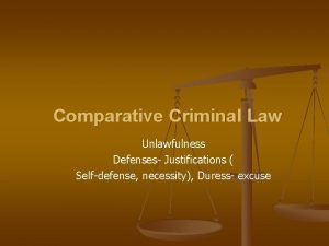 Comparative Criminal Law Unlawfulness Defenses Justifications Selfdefense necessity