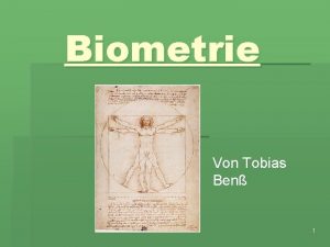 Biometrie Von Tobias Ben 1 Gliederung 1 2