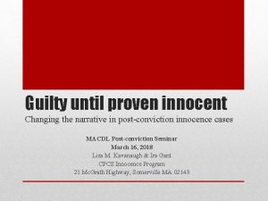 Guilty until proven innocent Changing the narrative in