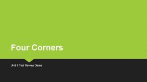 Four Corners Unit 1 Test Review Game The