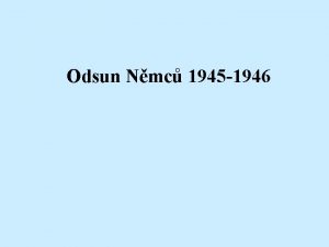 Odsun Nmc 1945 1946 Mylenka na odsun Plny