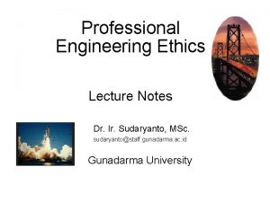 Professional Engineering Ethics Lecture Notes Dr Ir Sudaryanto