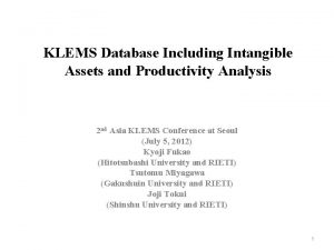 KLEMS Database Including Intangible Assets and Productivity Analysis