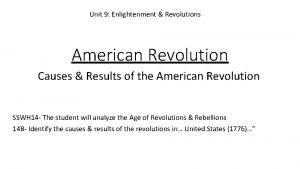 Unit 9 Enlightenment Revolutions American Revolution Causes Results
