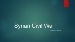 Syrian Civil War EL YAZID DINAR Table of