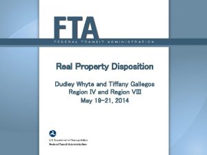 Real Property Disposition Dudley Whyte and Tiffany Gallegos