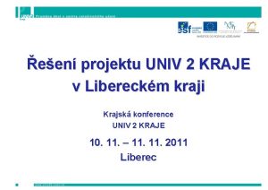 een projektu UNIV 2 KRAJE v Libereckm kraji