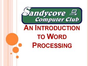 AN INTRODUCTION TO WORD PROCESSING WHATS WORD PROCESSING