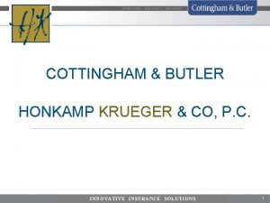 COTTINGHAM BUTLER HONKAMP KRUEGER CO P C INNOVATIVE