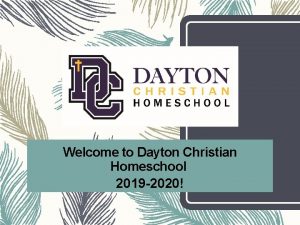 Welcome to Dayton Christian Homeschool 2019 2020 DC