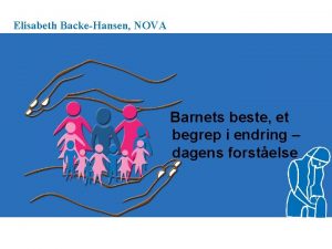 Elisabeth BackeHansen NOVA Barnets beste et begrep i