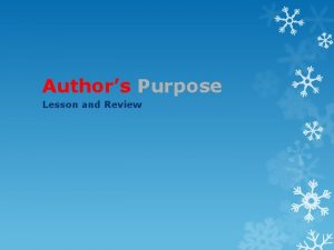 Authors Purpose Lesson and Review What is Authors