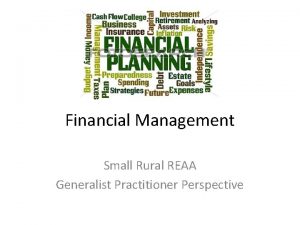Financial Management Small Rural REAA Generalist Practitioner Perspective