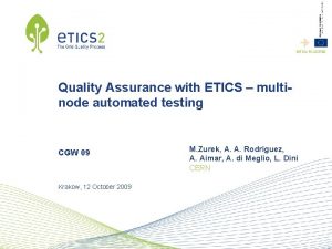 INFSORI223782 Quality Assurance with ETICS multinode automated testing