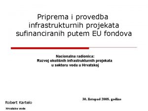 Priprema i provedba infrastrukturnih projekata sufinanciranih putem EU