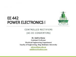 EE 442 POWER ELECTRONICS I CONTROLLED RECTIFIERS ACDC