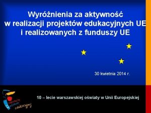 Wyrnienia za aktywno w realizacji projektw edukacyjnych UE