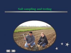 Soil sampling and testing Soil sampling and testing