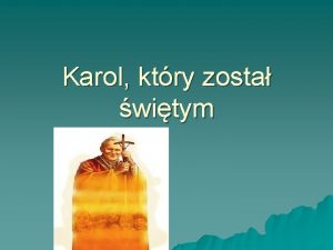 Karol ktry zosta witym Jan Pawe II nie