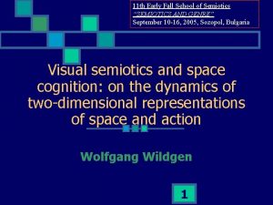 11 th Early Fall School of Semiotics SEMIOTICS