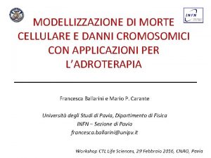 MODELLIZZAZIONE DI MORTE CELLULARE E DANNI CROMOSOMICI CON