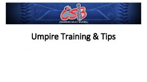Umpire Training Tips Home Plate Umpire As a