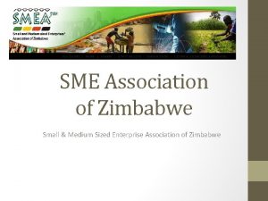 SME Association of Zimbabwe Small Medium Sized Enterprise