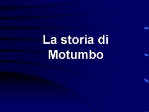 La storia di Motumbo Motumbo era un africano
