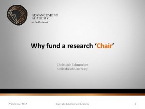 Why fund a research Chair Christoph Schmocker Stellenbosch