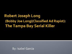 Robert Joseph Long Bobby Joe LongClassified Ad Rapist