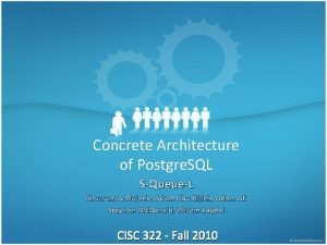 Concrete Architecture of Postgre SQL SQueueL Khurrum A