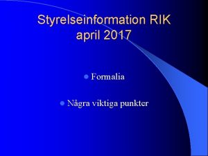 Styrelseinformation RIK april 2017 l Formalia l Ngra