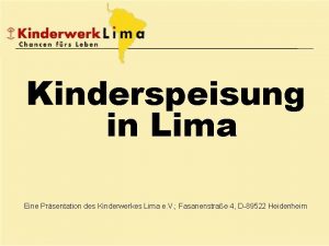 Kinderspeisung in Lima Eine Prsentation des Kinderwerkes Lima