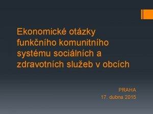 Ekonomick otzky funknho komunitnho systmu socilnch a zdravotnch