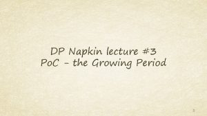 DP Napkin lecture 3 Po C the Growing