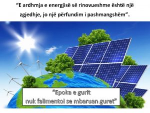 E ardhmja e energjis s rinovueshme sht nj