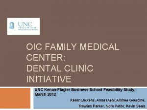 OIC FAMILY MEDICAL CENTER DENTAL CLINIC INITIATIVE UNC
