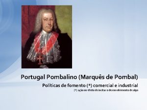 Portugal Pombalino Marqus de Pombal Polticas de fomento