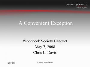 A Convenient Exception Woodcock Society Banquet May 7