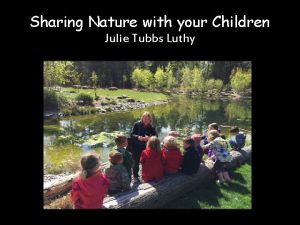 Sharing Nature with your Children Julie Tubbs Luthy
