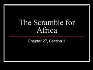 The Scramble for Africa Chapter 27 Section 1