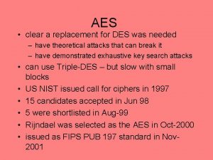 AES clear a replacement for DES was needed