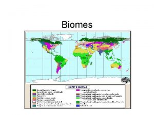 Biomes Biomes Large geographic areas with similar climax