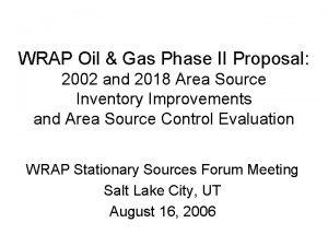 WRAP Oil Gas Phase II Proposal 2002 and