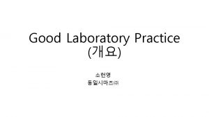 Good Laboratory Practice 1 GLP GLP 3 3