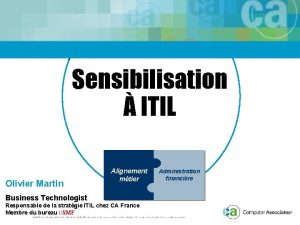 Sminaire Sensibilisation ITIL Olivier Martin Alignement mtier Administration