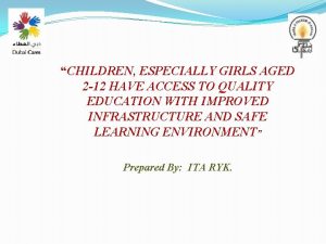 CHILDREN ESPECIALLY GIRLS AGED 2 12 HAVE ACCESS