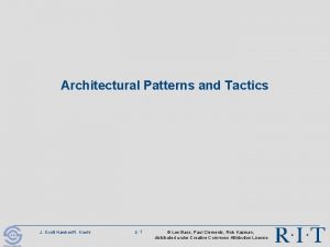 Architectural Patterns and Tactics J Scott HawkerR Kuehl